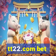 tt22.com bet